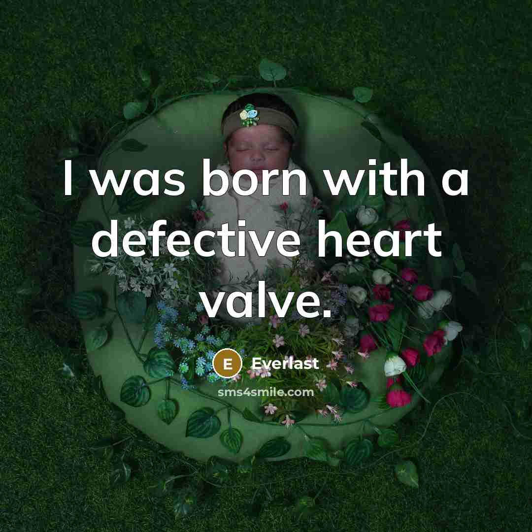 “I was born with a defective heart valve.…” quote by Everlast