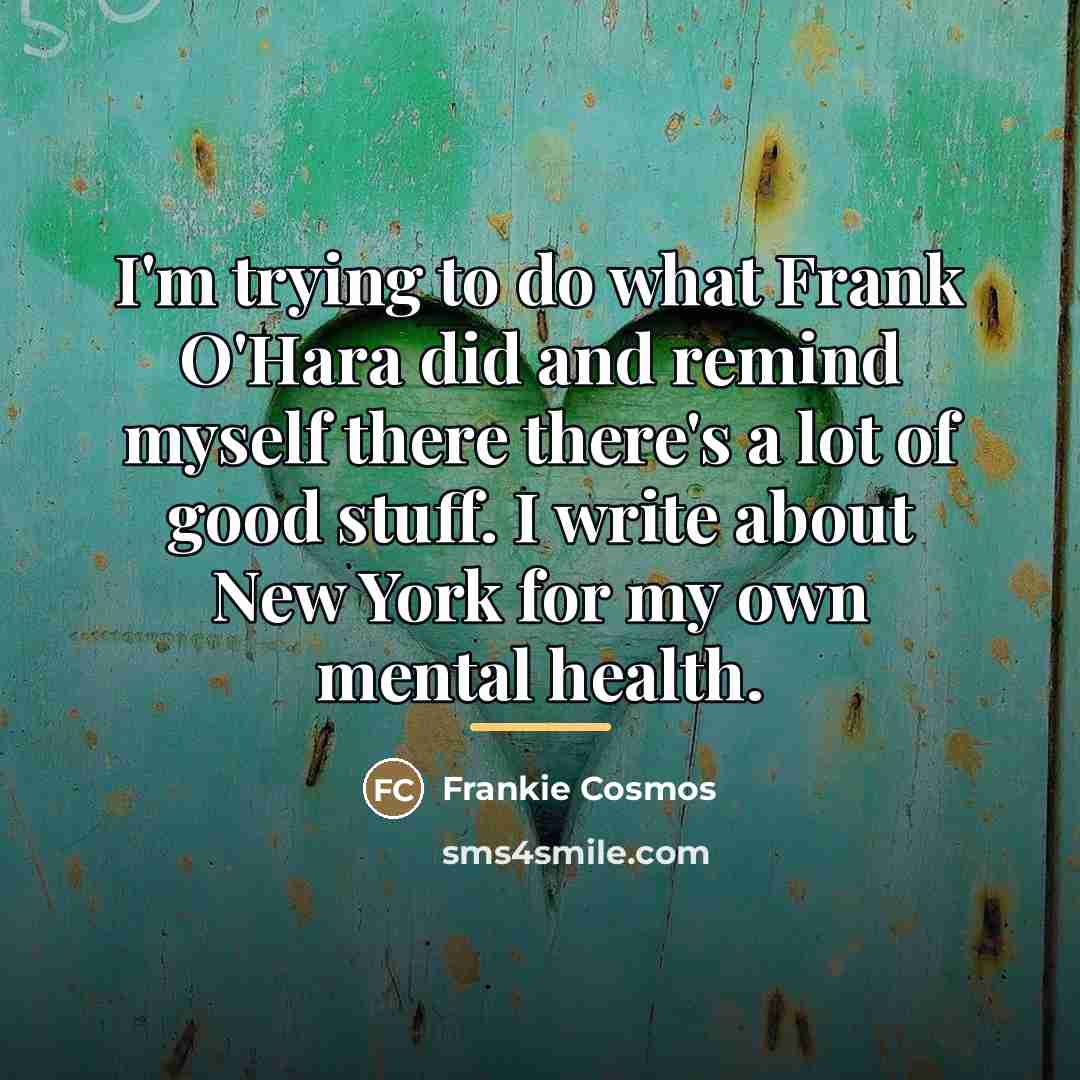 “I'm trying to do what Frank O'Hara did and remind…” quote by Frankie Cosmos