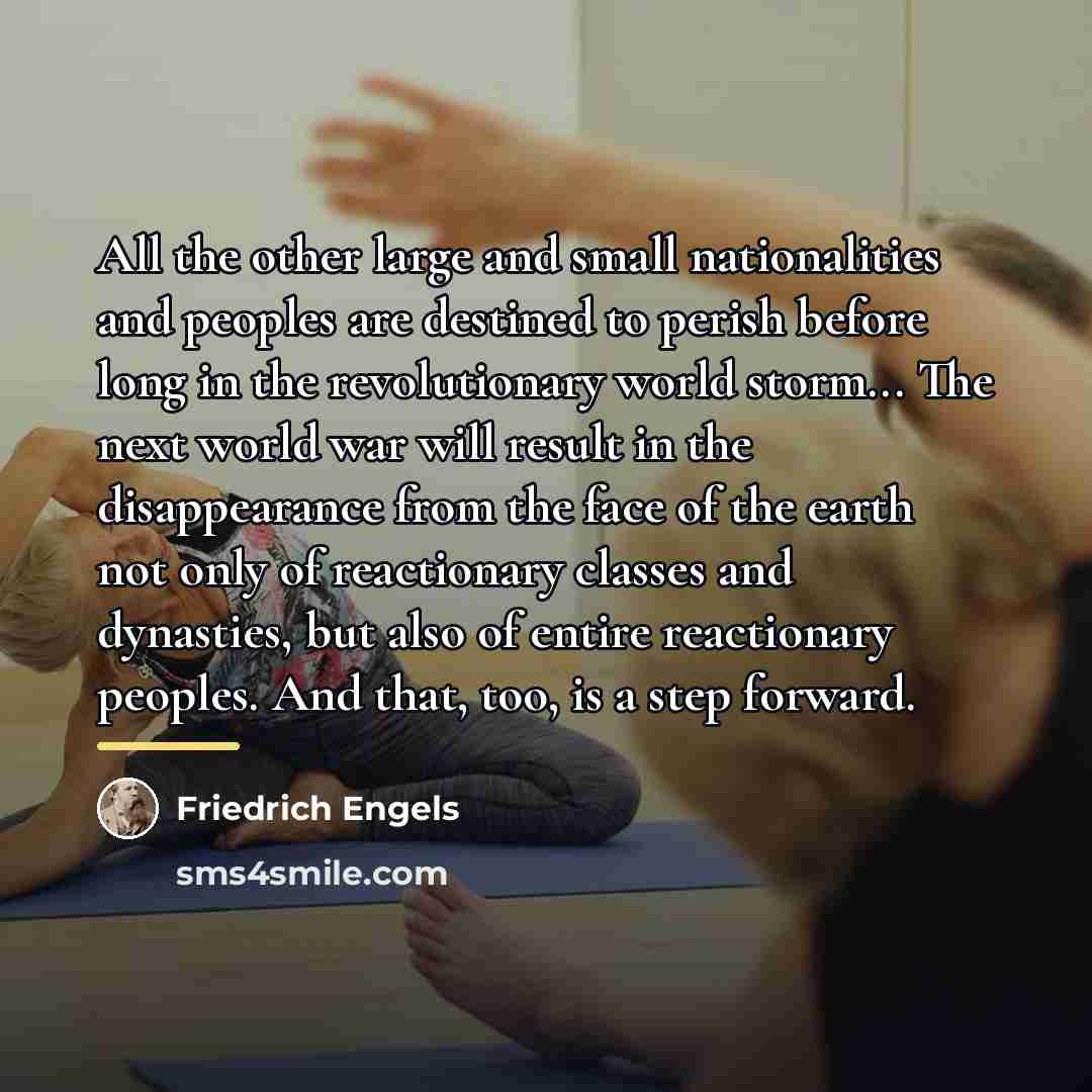 “All the other large and small nationalities and peoples are…” quote by Friedrich Engels
