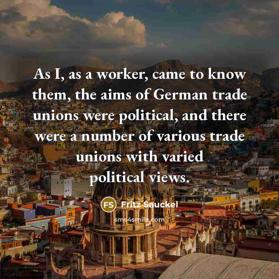 “As I, as a worker, came to know them, the…” quote by Fritz Sauckel