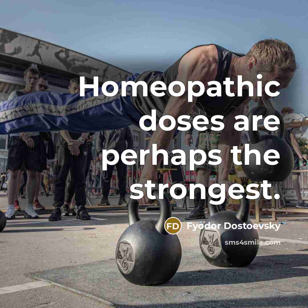 “Homeopathic doses are perhaps the strongest.…” quote by Fyodor Dostoevsky