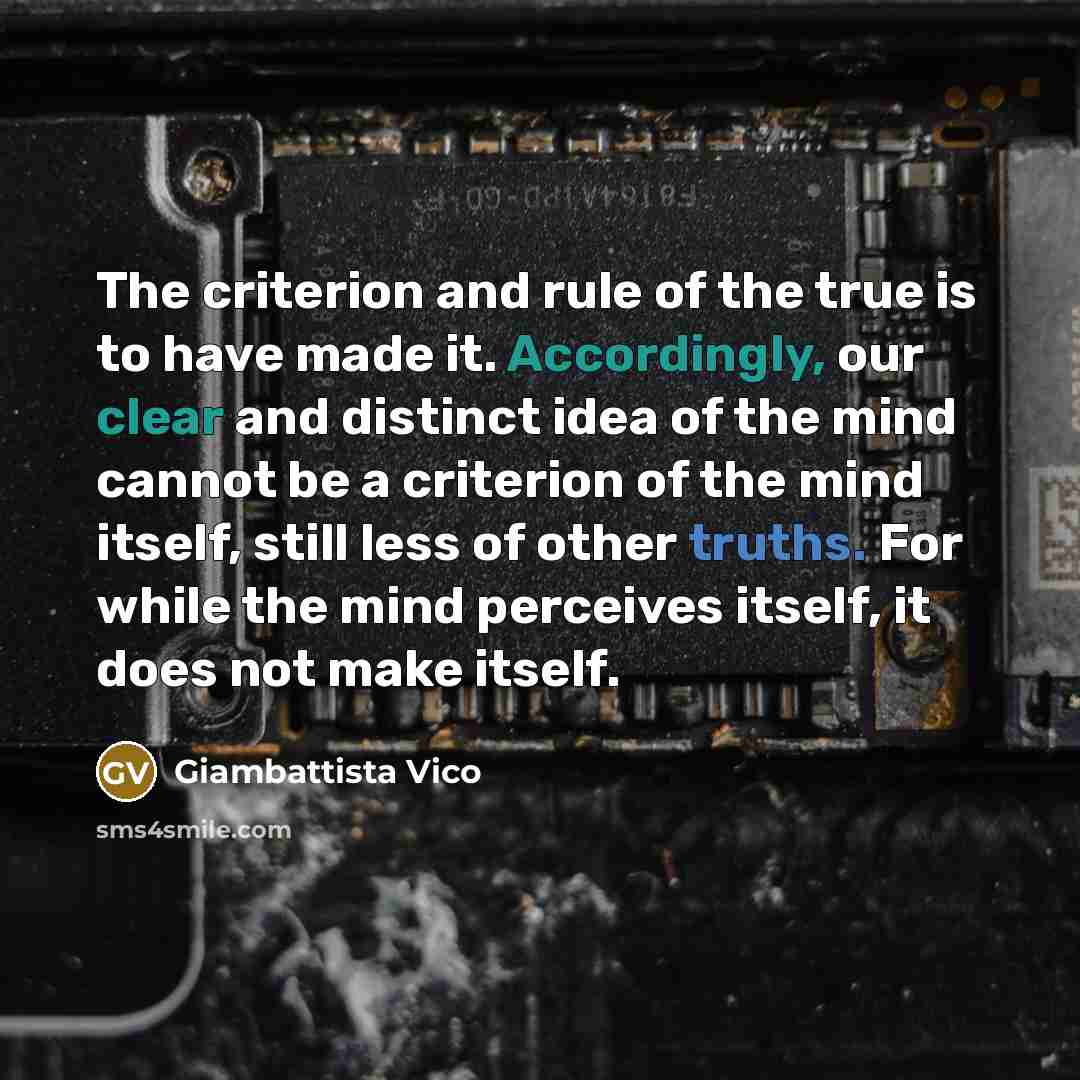 “The criterion and rule of the true is to have…” quote by Giambattista Vico