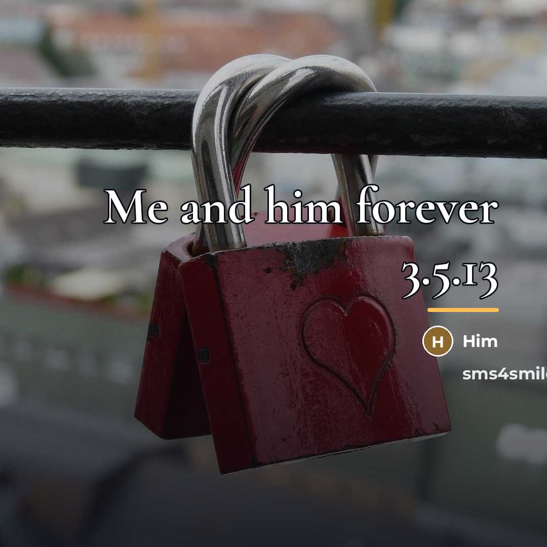 “Me and him forever 3.5.13…” quote by Him