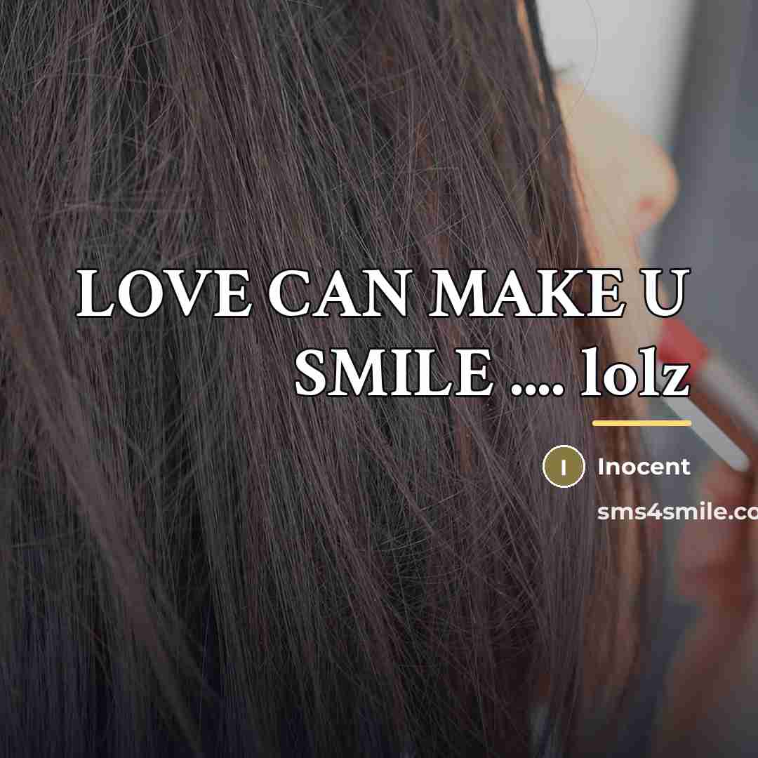 “LOVE CAN MAKE U SMILE .... lolz…” quote by Inocent