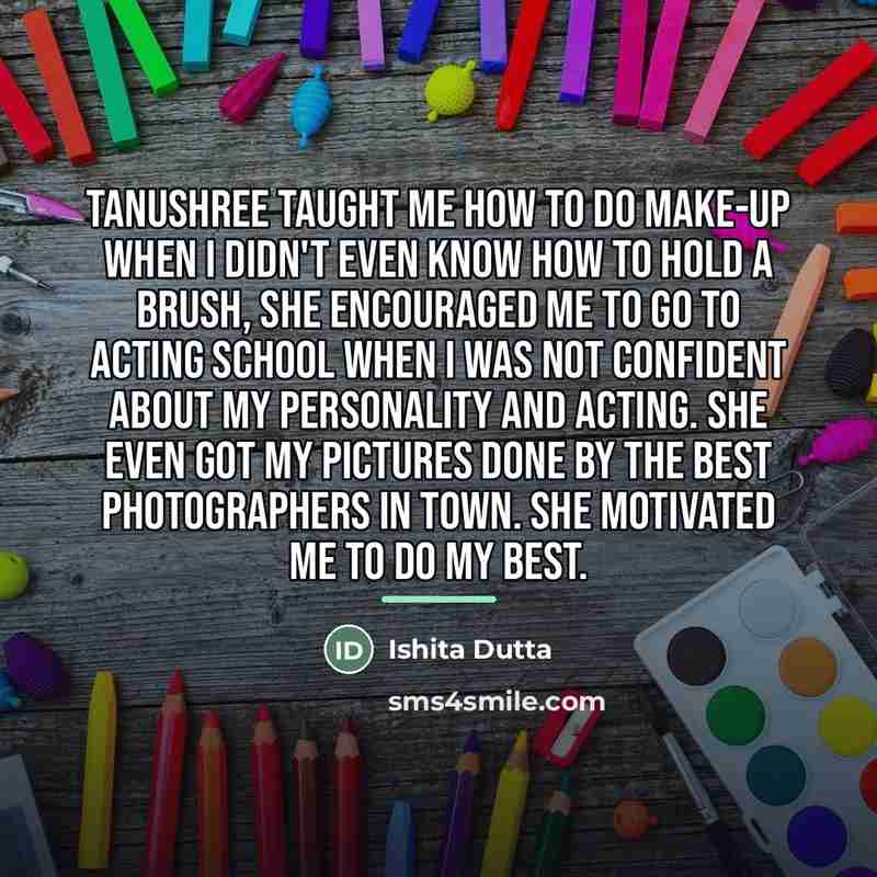 “Tanushree taught me how to do make-up when I didn't…” quote by Ishita Dutta