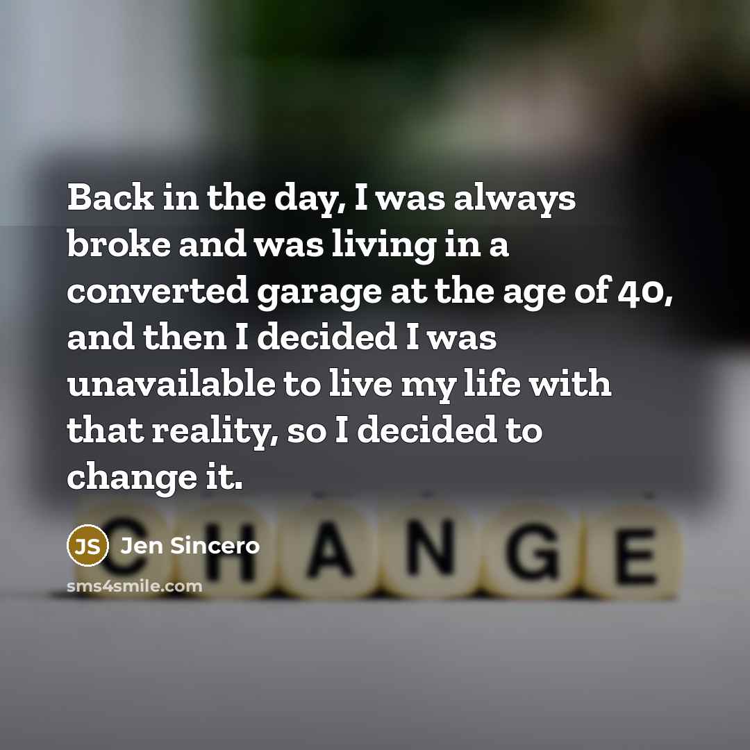 “Back in the day, I was always broke and was…” quote by Jen Sincero