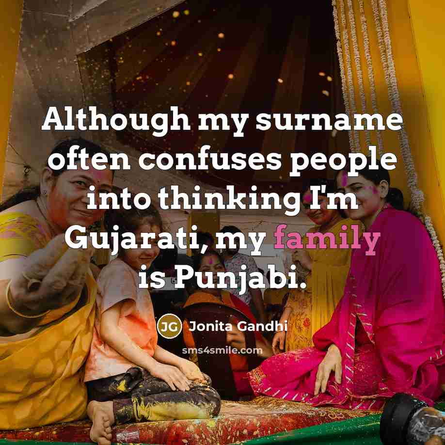 “Although my surname often confuses people into thinking I'm Gujarati,…” quote by Jonita Gandhi
