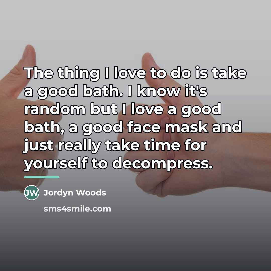 “The thing I love to do is take a good…” quote by Jordyn Woods