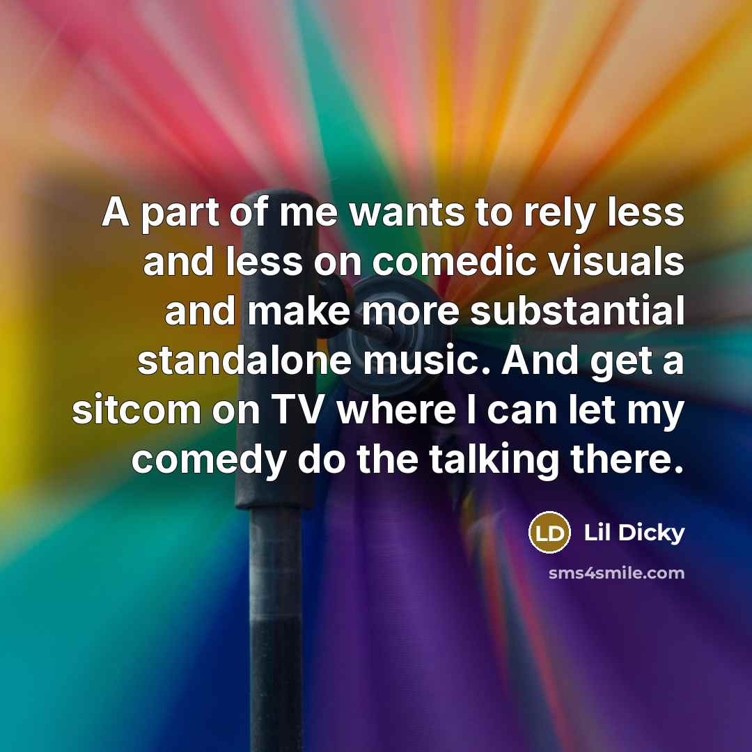 “A part of me wants to rely less and less…” quote by Lil Dicky
