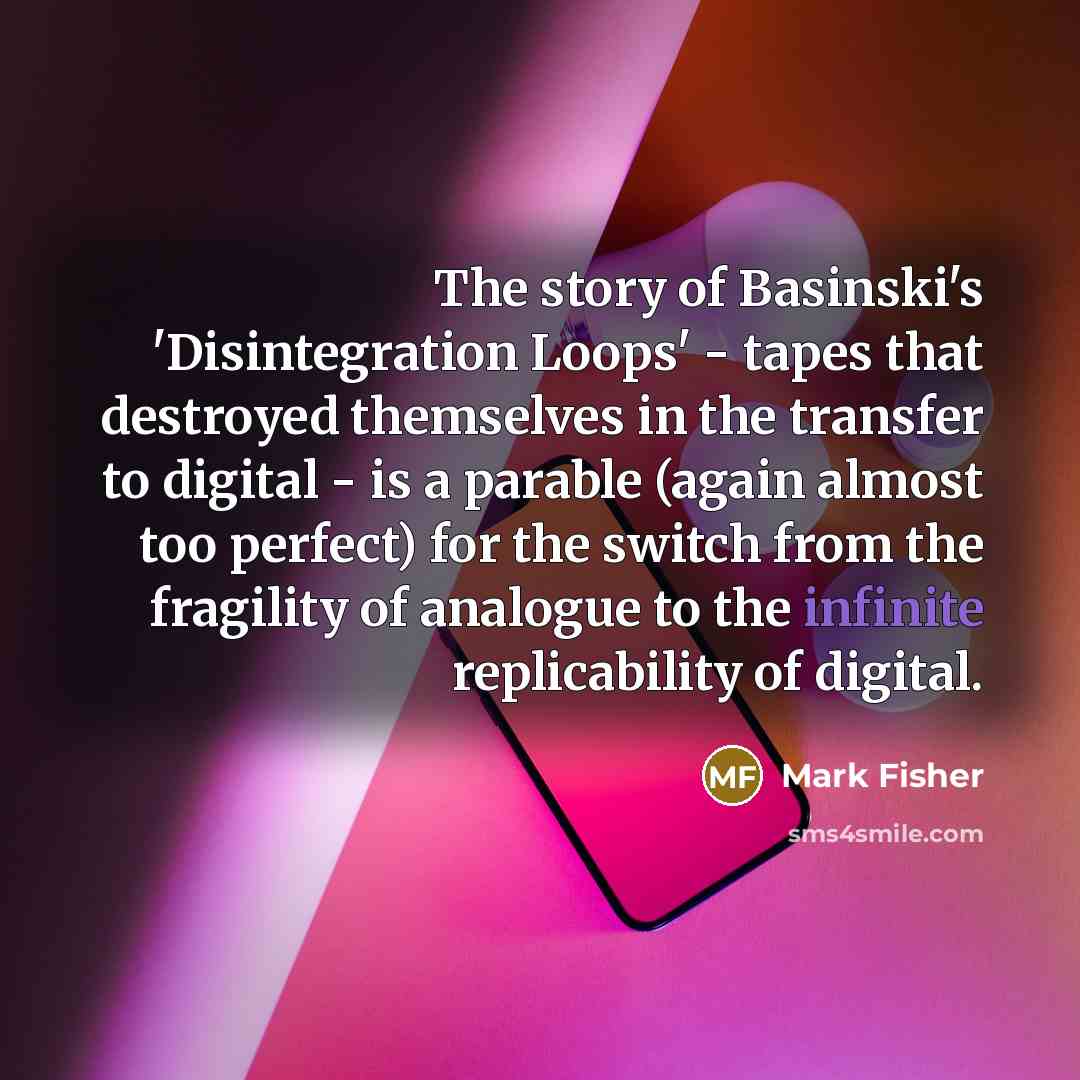 “The story of Basinski's 'Disintegration Loops' - tapes that destroyed…” quote by Mark Fisher