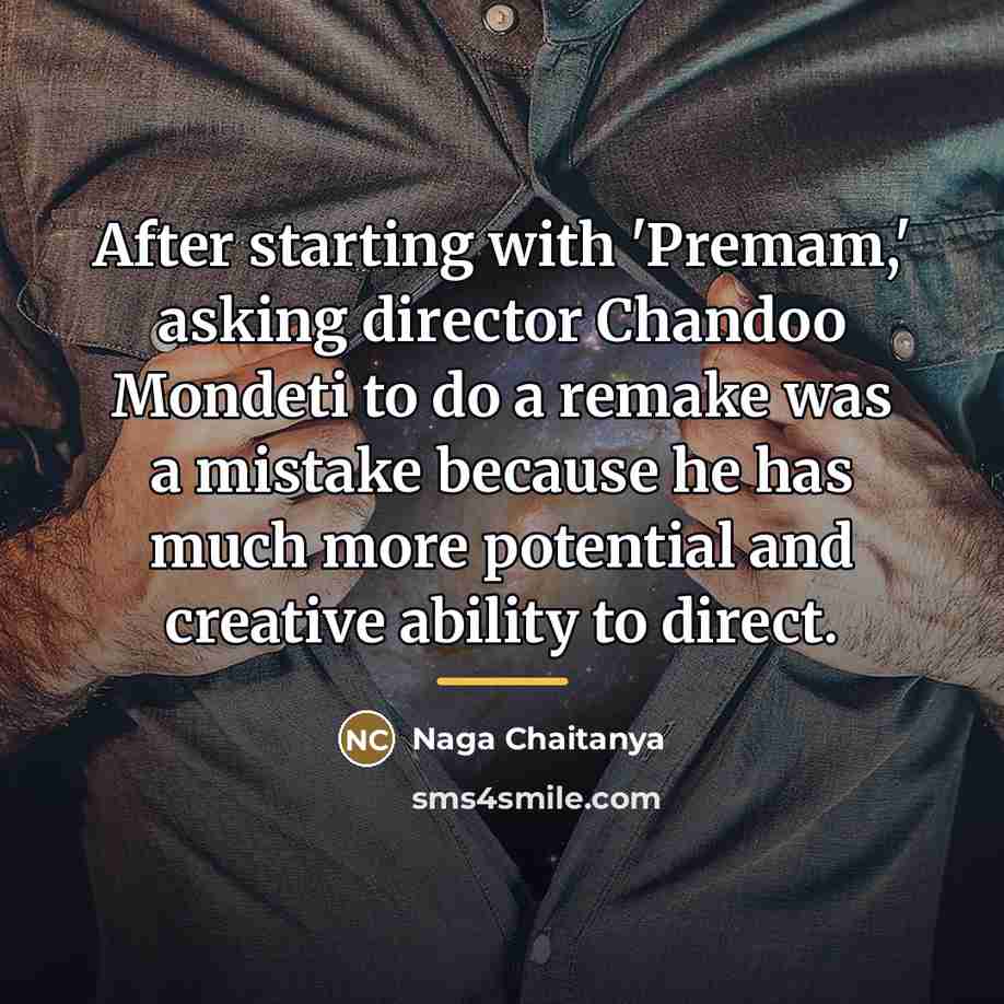 “After starting with 'Premam,' asking director Chandoo Mondeti to do…” quote by Naga Chaitanya