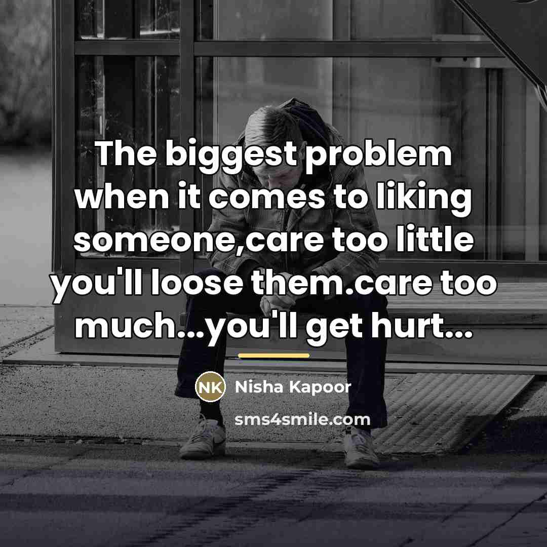 “The biggest problem when it comes to liking someone,care too…” quote by Nisha Kapoor