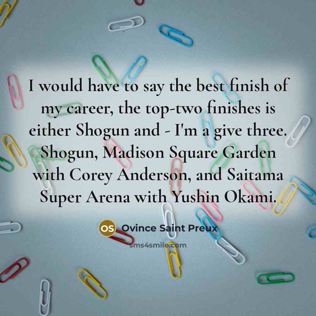 “I would have to say the best finish of my…” quote by Ovince Saint Preux