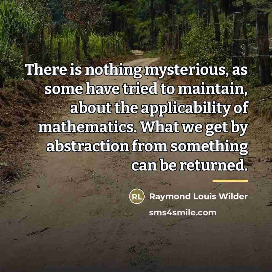 “There is nothing mysterious, as some have tried to maintain,…” quote by Raymond Louis Wilder