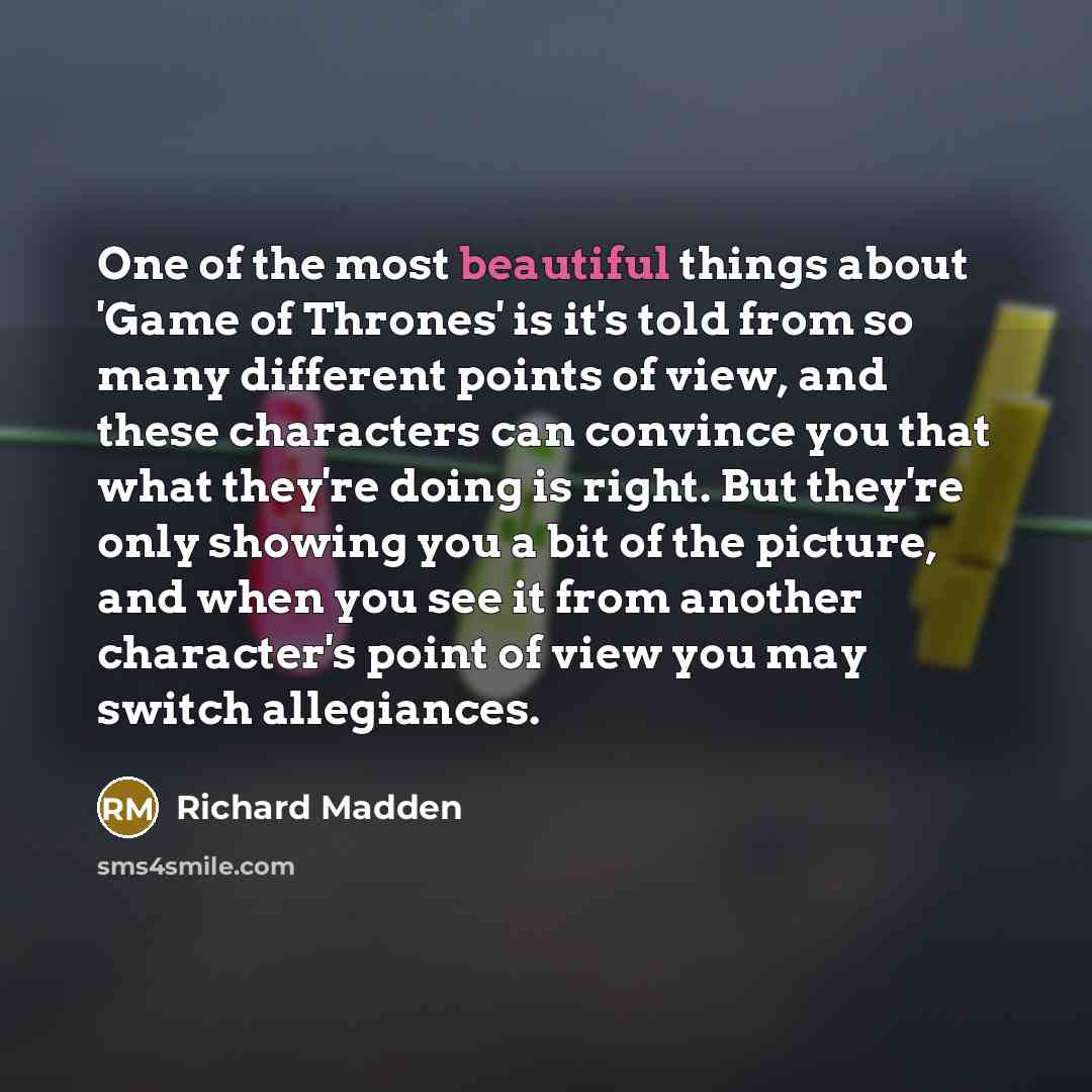 “One of the most beautiful things about 'Game of Thrones'…” quote by Richard Madden