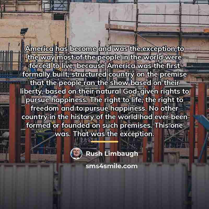 “America has become and was the exception to the way…” quote by Rush Limbaugh