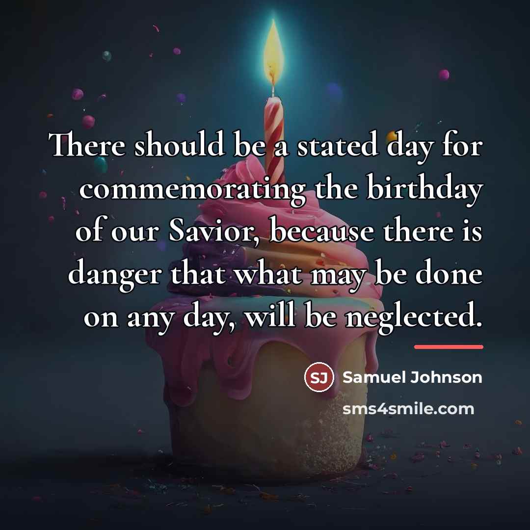 “There should be a stated day for commemorating the birthday…” quote by Samuel Johnson