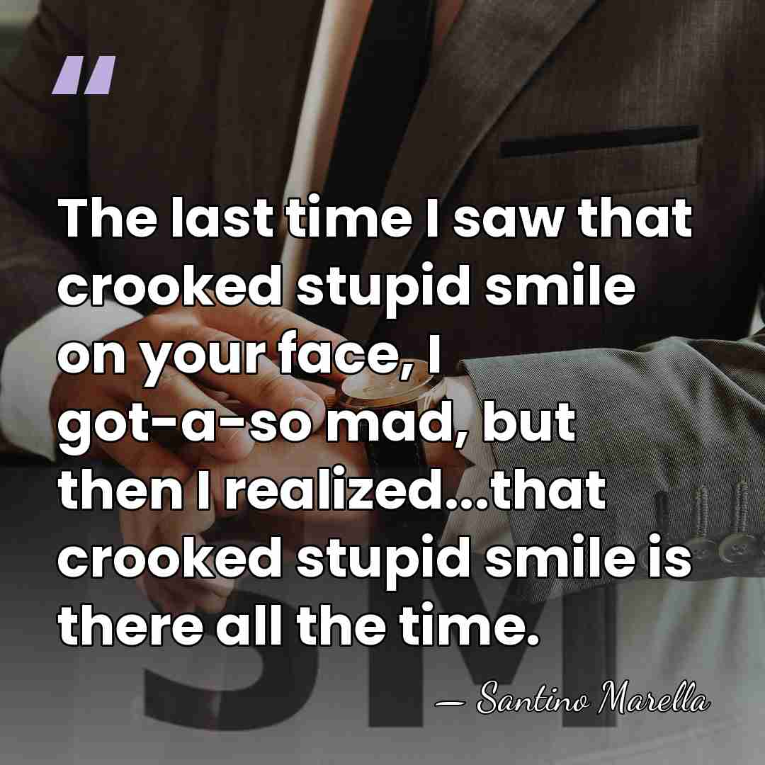 The last time I saw that crooked stupid smile on your face,&hellip; - Santino Marella