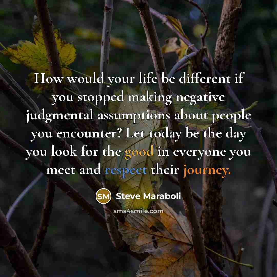 “How would your life be different if you stopped making…” quote by Steve Maraboli