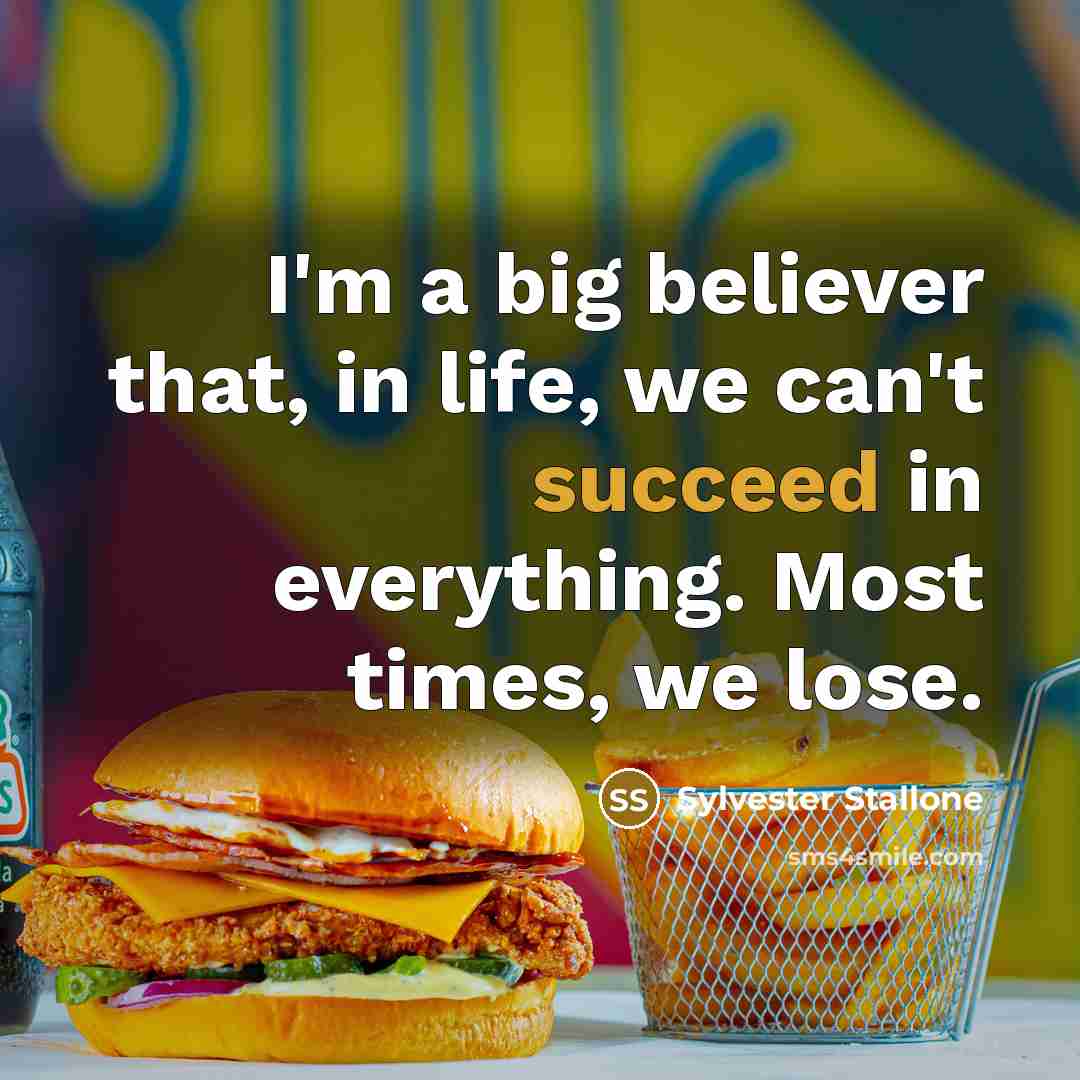 “I'm a big believer that, in life, we can't succeed…” quote by Sylvester Stallone