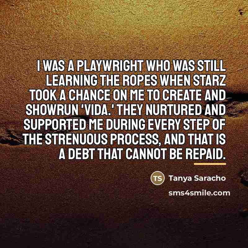 “I was a playwright who was still learning the ropes…” quote by Tanya Saracho