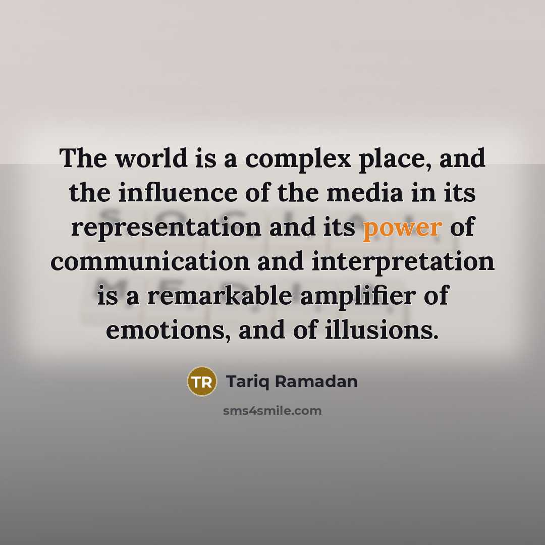 “The world is a complex place, and the influence of…” quote by Tariq Ramadan