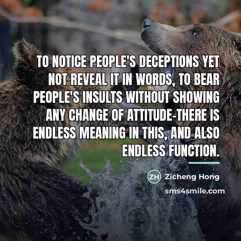 “To notice people's deceptions yet not reveal it in words,…” quote by Zicheng Hong