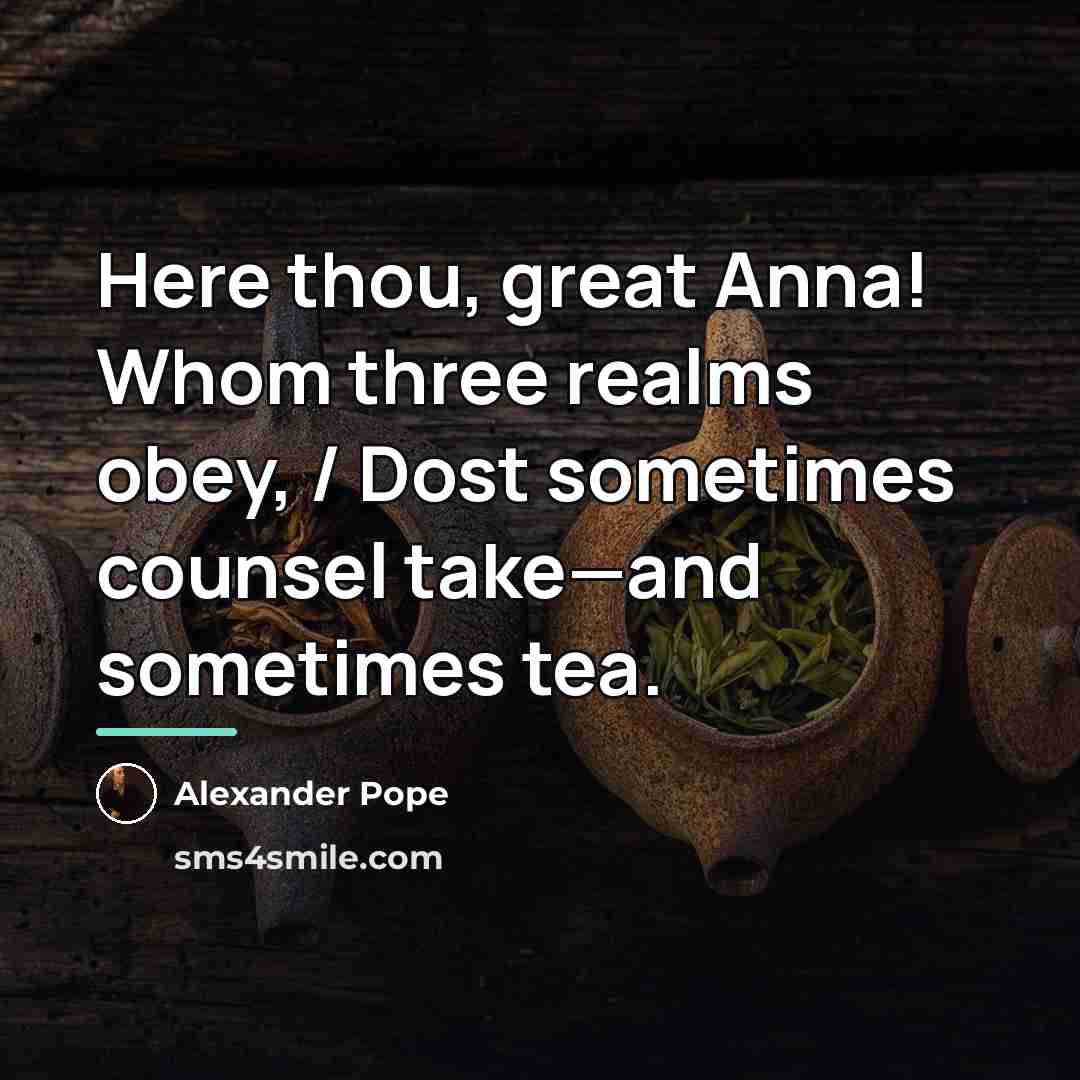 “Here thou, great Anna! Whom three realms obey, / Dost…” quote by Alexander Pope
