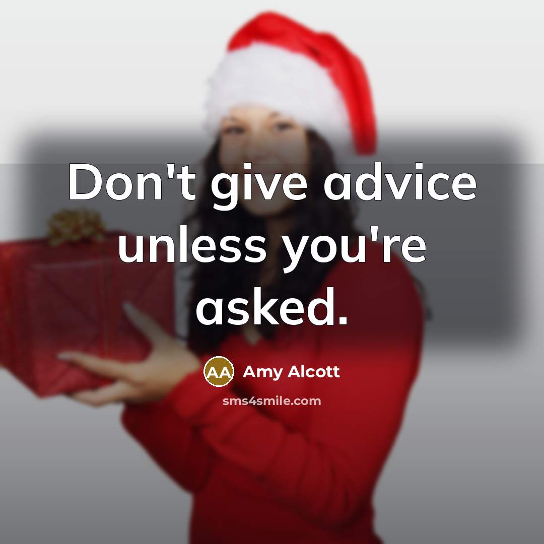 “Don't give advice unless you're asked.…” quote by Amy Alcott