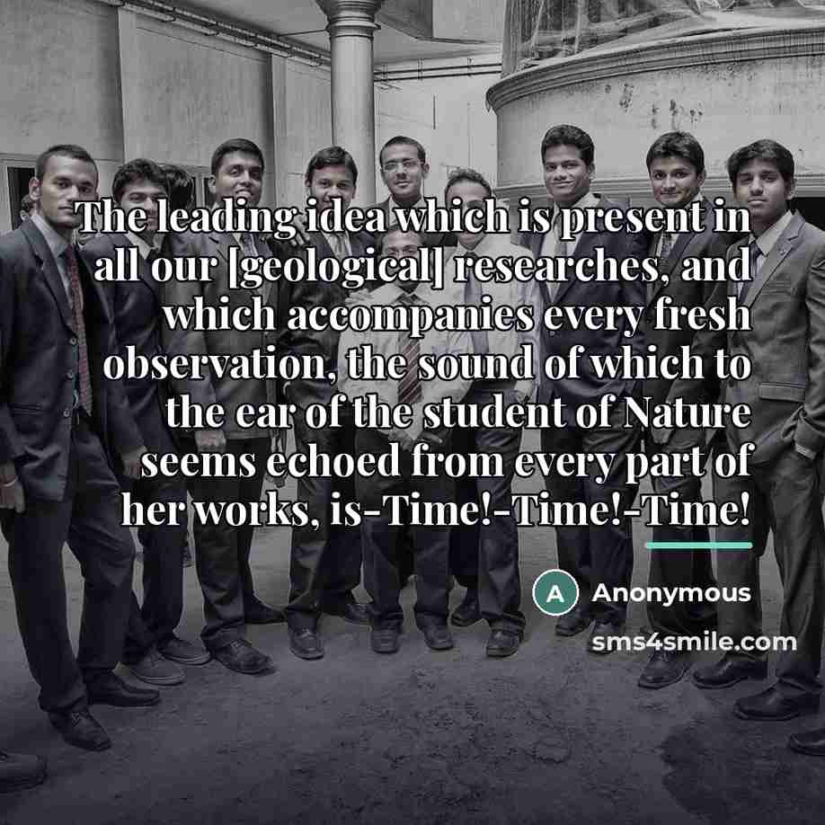 “The leading idea which is present in all our [geological]…” quote by Anonymous
