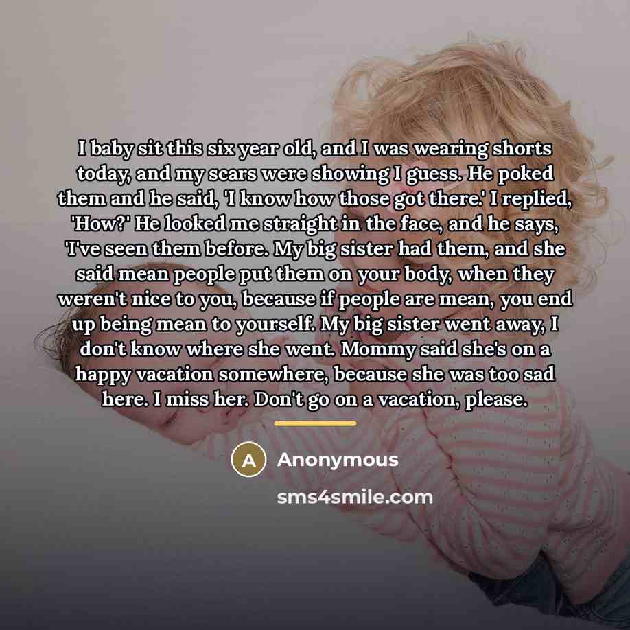 “I baby sit this six year old, and I was…” quote by Anonymous