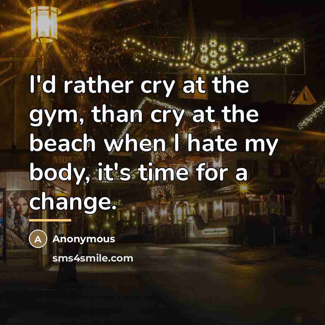 “I'd rather cry at the gym, than cry at the…” quote by Anonymous