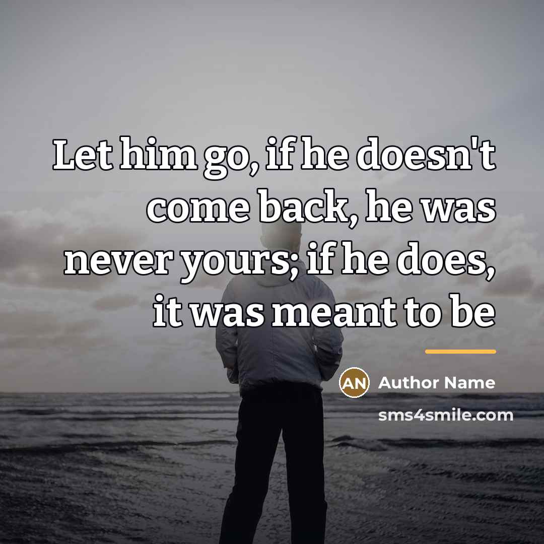 “Let him go, if he doesn't come back, he was…” quote by Author Name