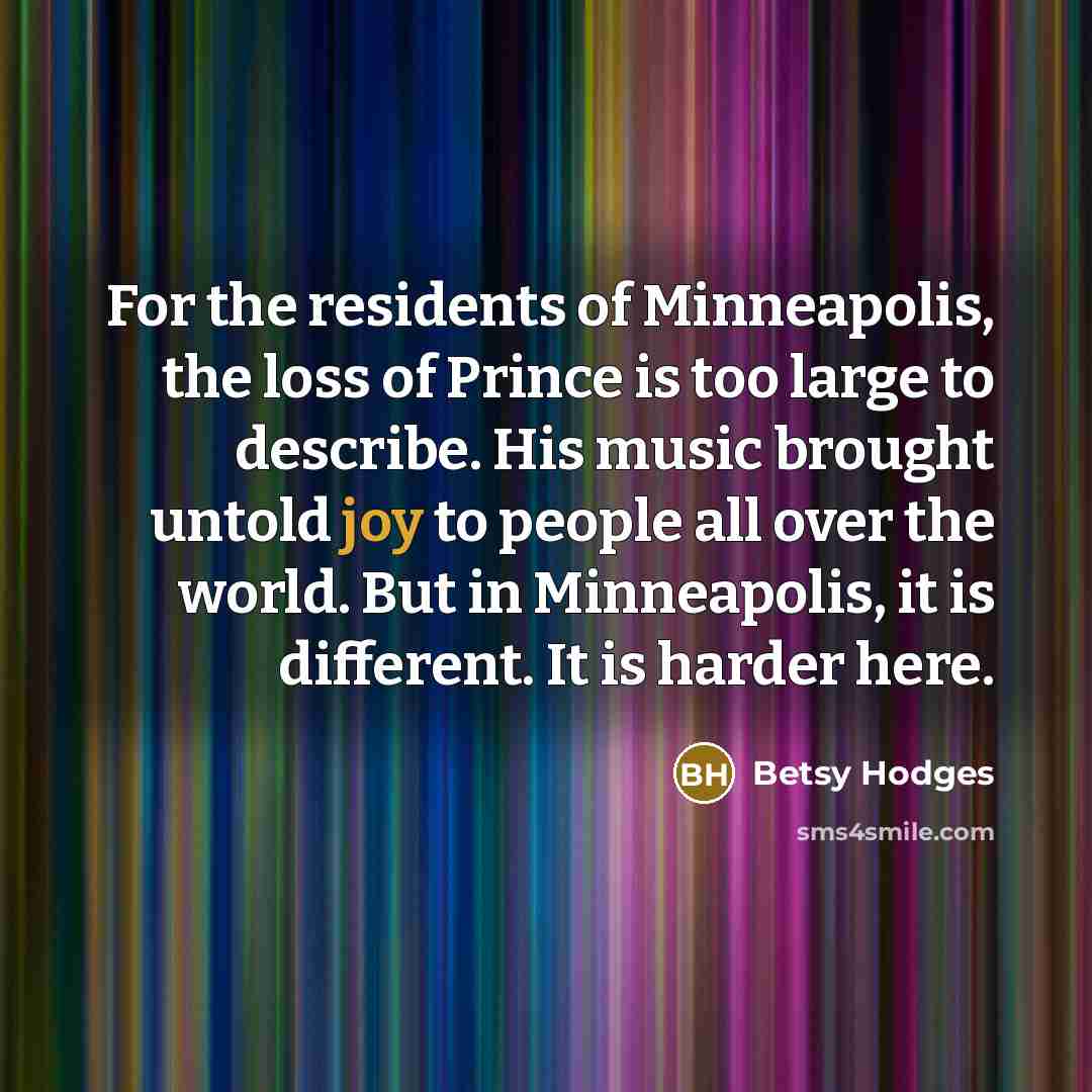 “For the residents of Minneapolis, the loss of Prince is…” quote by Betsy Hodges
