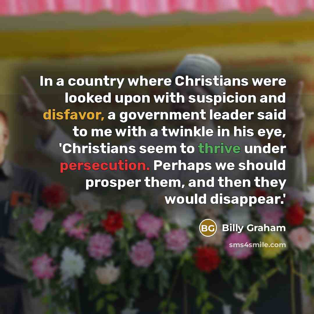 “In a country where Christians were looked upon with suspicion…” quote by Billy Graham