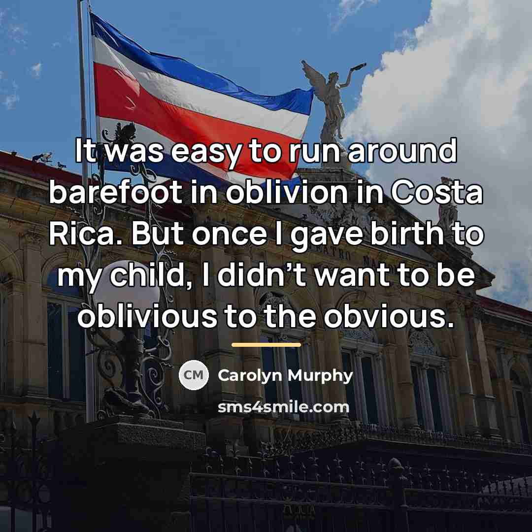 “It was easy to run around barefoot in oblivion in…” quote by Carolyn Murphy