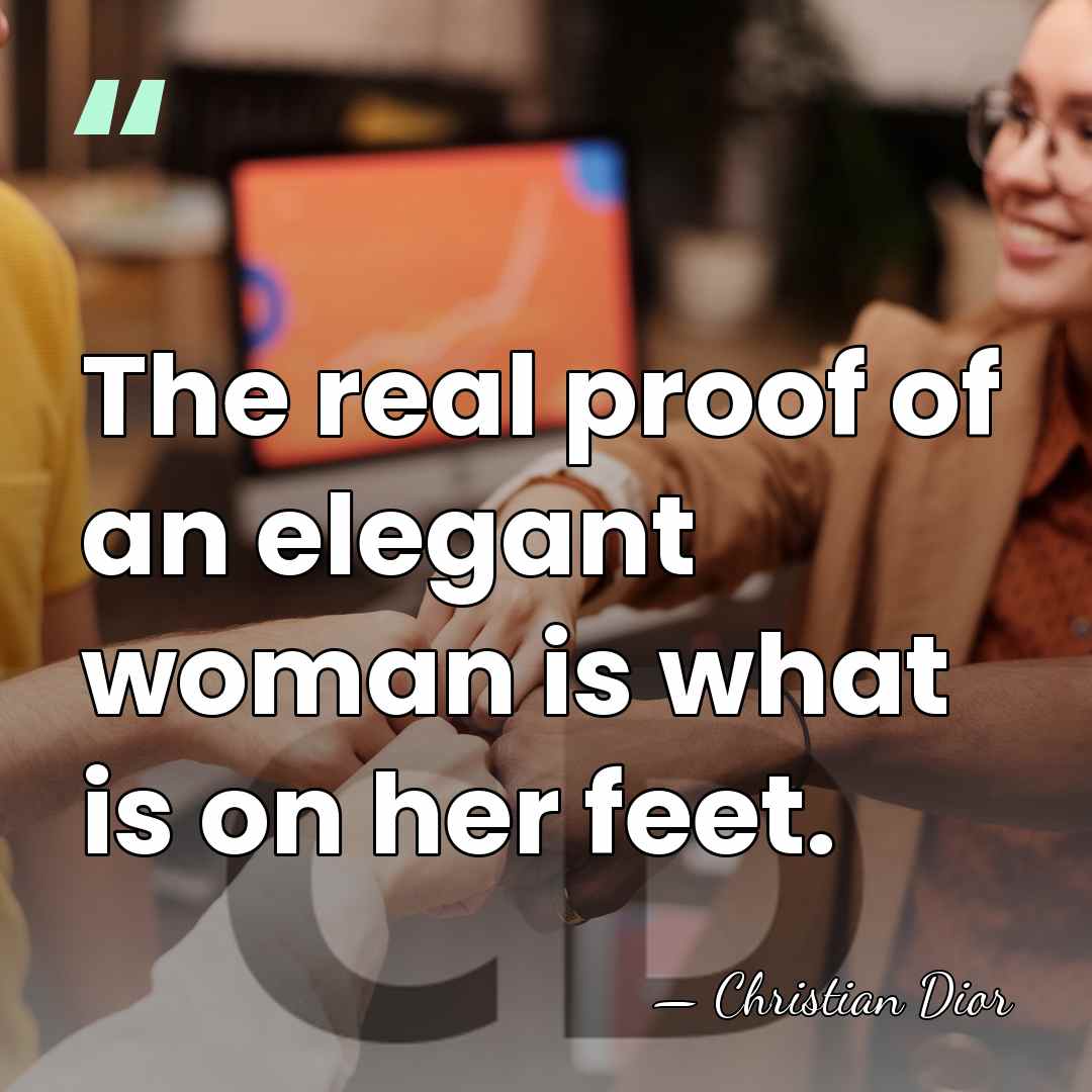 The real proof of an elegant woman is what is on her&hellip; - Christian Dior