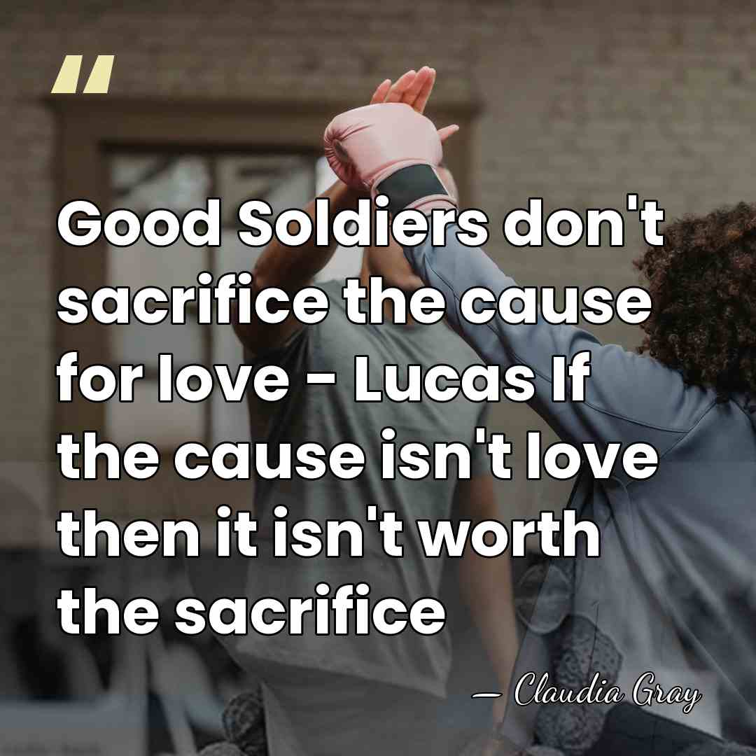 Good Soldiers don't sacrifice the cause for love - Lucas If the&hellip; - Claudia Gray