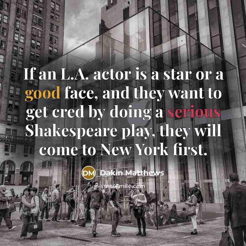 “If an L.A. actor is a star or a good…” quote by Dakin Matthews