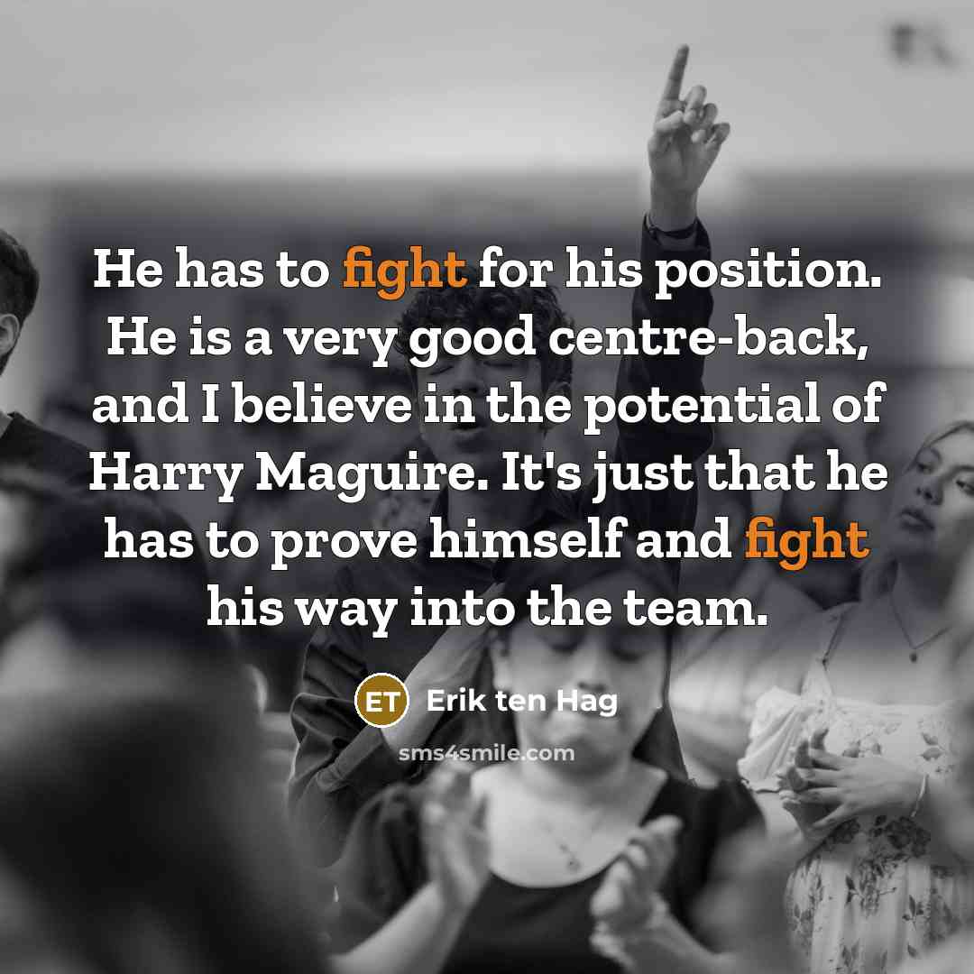 “He has to fight for his position. He is a…” quote by Erik ten Hag