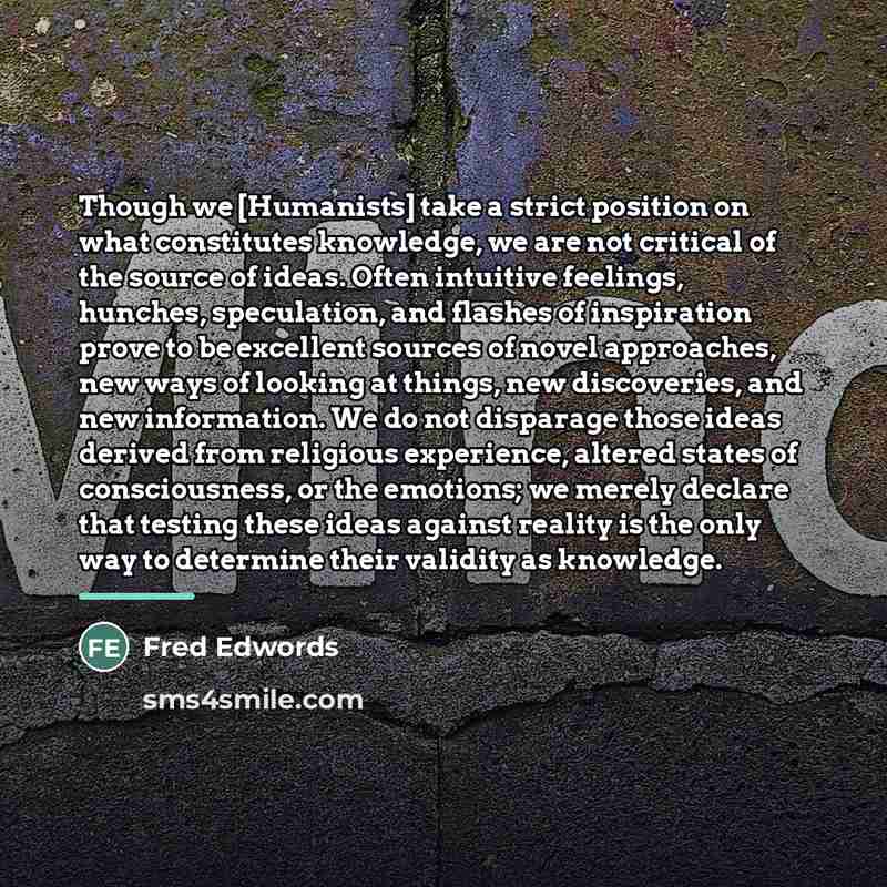 “Though we [Humanists] take a strict position on what constitutes…” quote by Fred Edwords