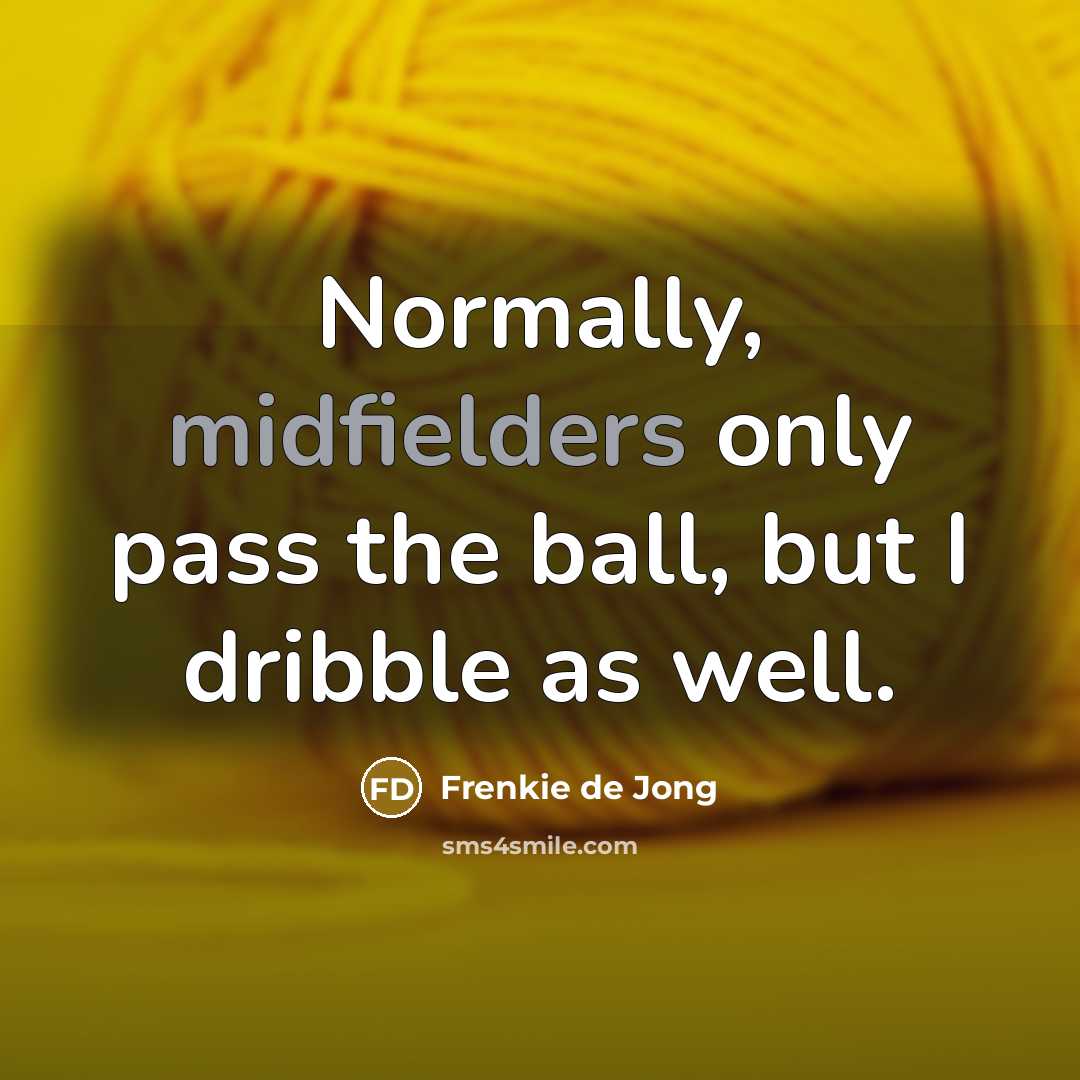 “Normally, midfielders only pass the ball, but I dribble as…” quote by Frenkie de Jong