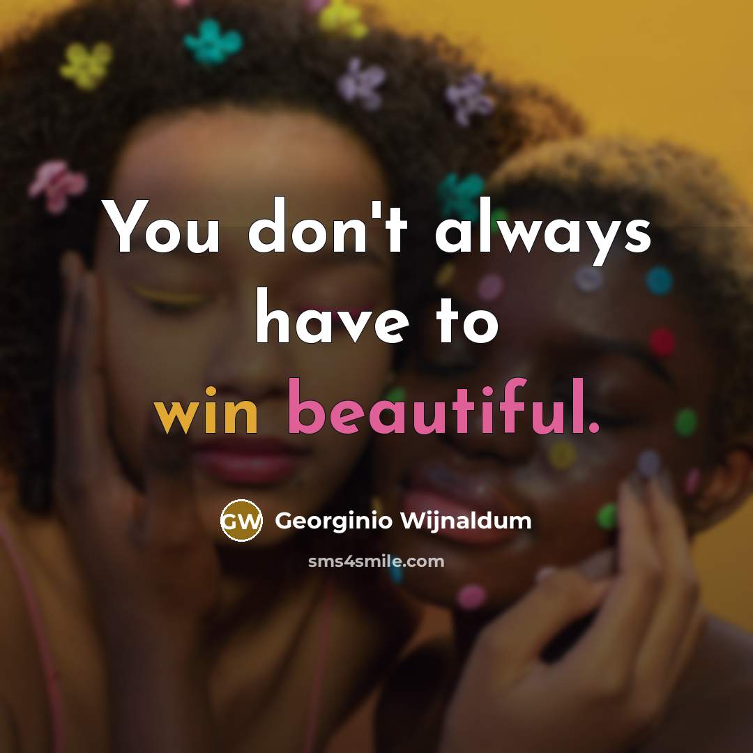 “You don't always have to win beautiful.…” quote by Georginio Wijnaldum