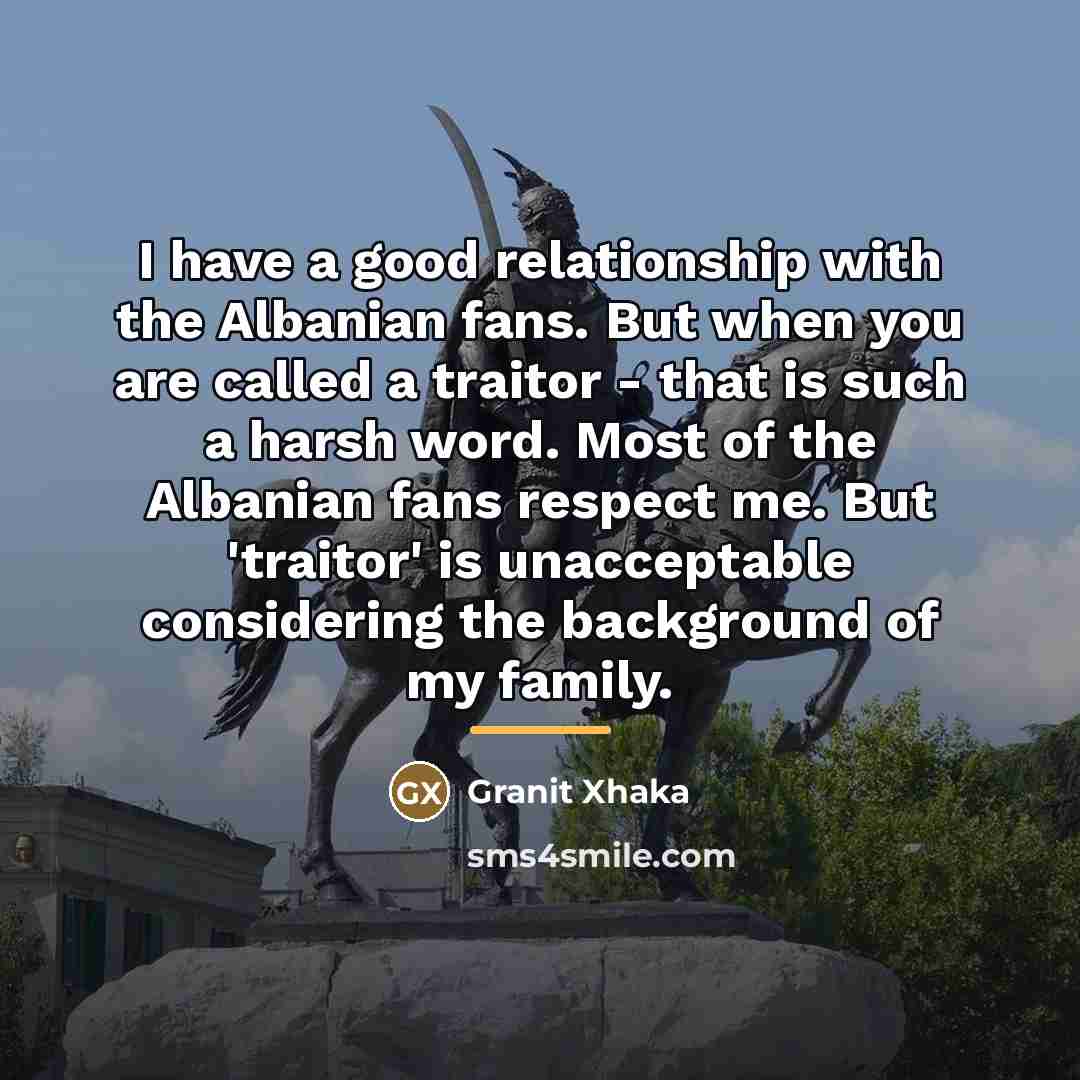 “I have a good relationship with the Albanian fans. But…” quote by Granit Xhaka