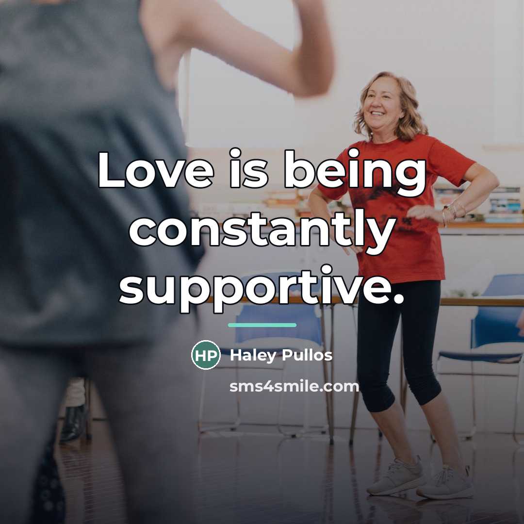 “Love is being constantly supportive.…” quote by Haley Pullos