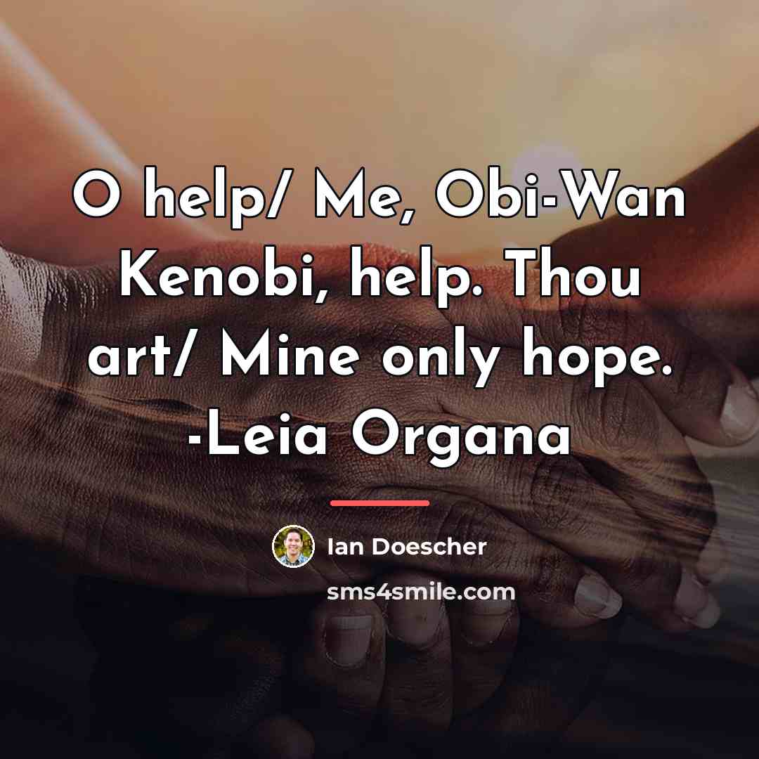“O help/ Me, Obi-Wan Kenobi, help. Thou art/ Mine only…” quote by Ian Doescher