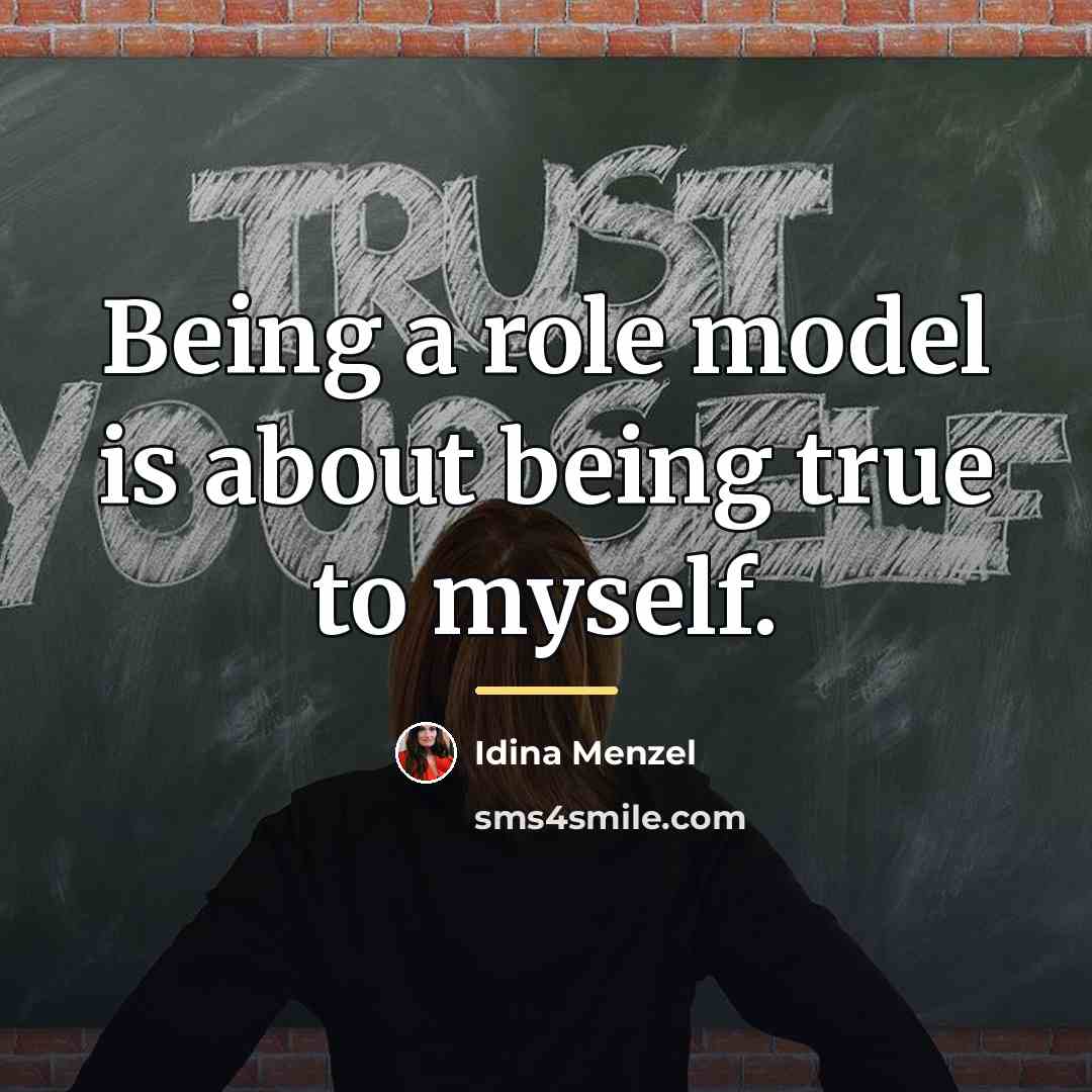 “Being a role model is about being true to myself.…” quote by Idina Menzel