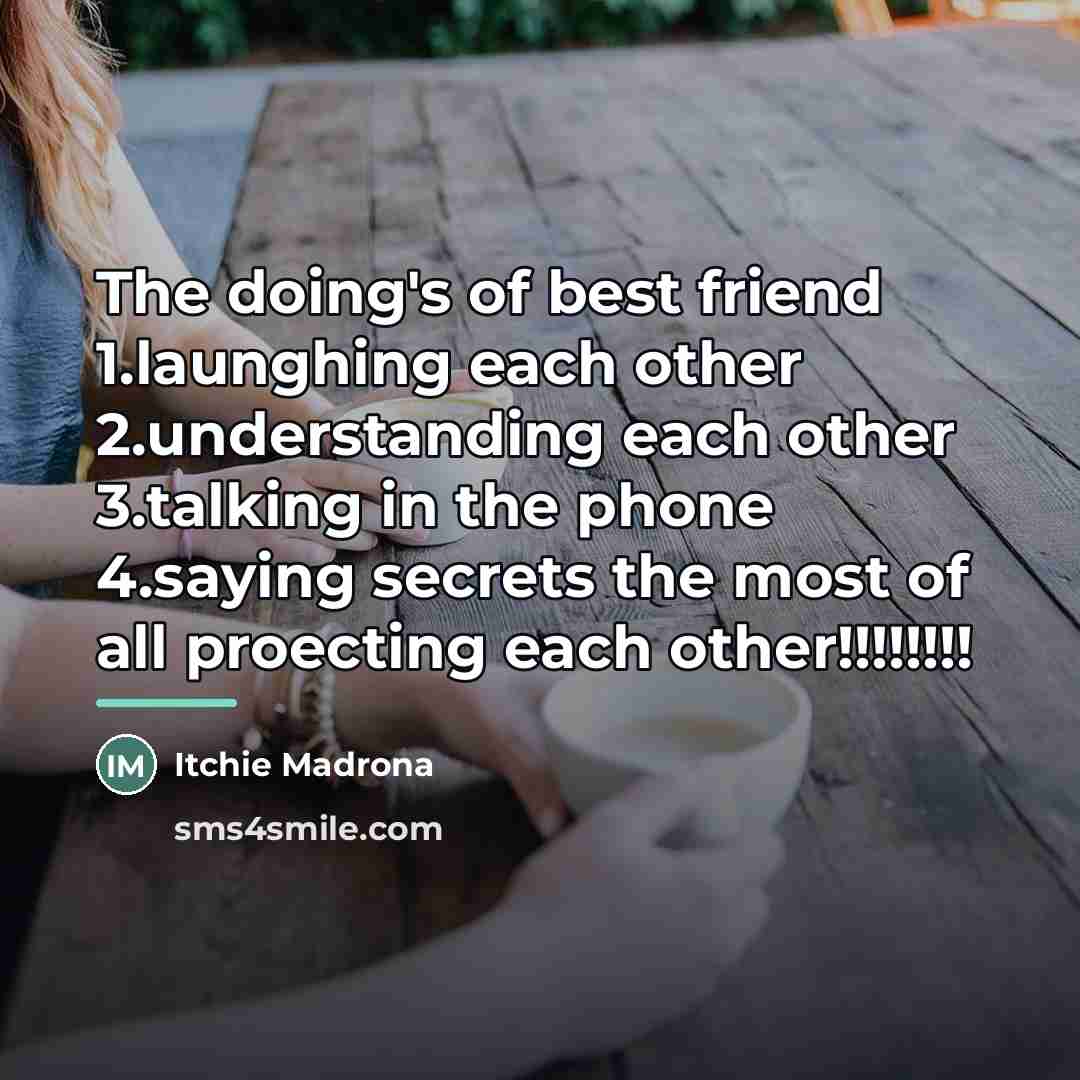 “The doing's of best friend 1.launghing each other 2.understanding each…” quote by Itchie Madrona