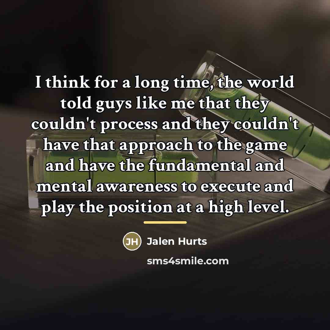 “I think for a long time, the world told guys…” quote by Jalen Hurts