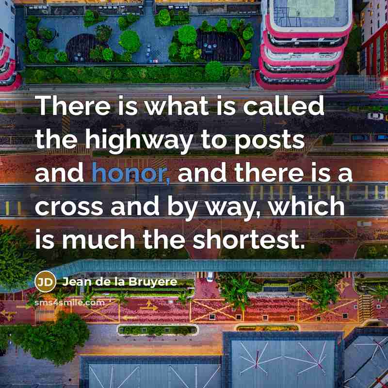 “There is what is called the highway to posts and…” quote by Jean de la Bruyere